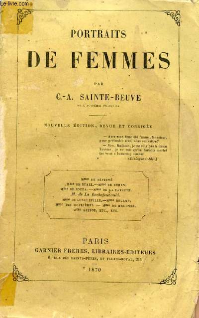 PORTRAITS DE FEMMES (Mme de Svign. Mme de Stael. Mme de Duras. Mme de Souza. Mme de La Fayette. M. de La Rochefoucauld. Mme de Longueville. Mme Roland. Mme des Houlires. Mme de Krudner. Mme Guizot, etc.)