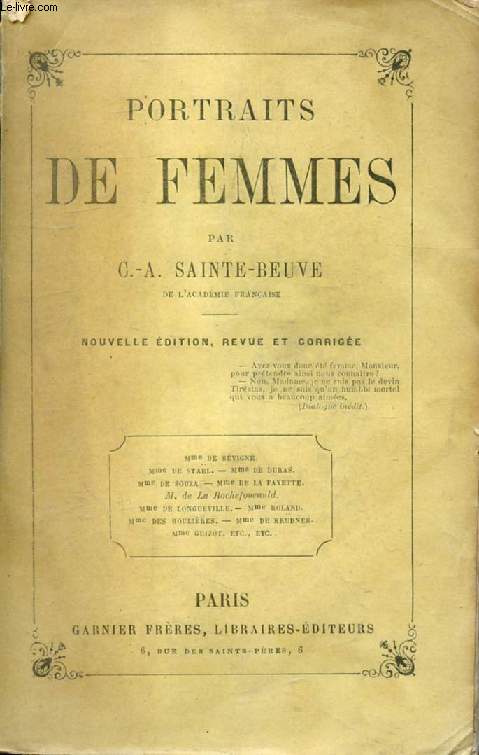 PORTRAITS DE FEMMES (Mme de Svign. Mme de Stael. Mme de Duras. Mme de Souza. Mme de La Fayette. M. de La Rochefoucauld. Mme de Longueville. Mme Roland. Mme des Houlires. Mme de Krudner. Mme Guizot, etc.)