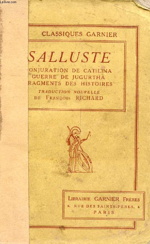 SALLUSTE: CONJURATION DE CATILINA / GUERRE DE JUGURTHA / FRAGMENTS DES HISTOIRES