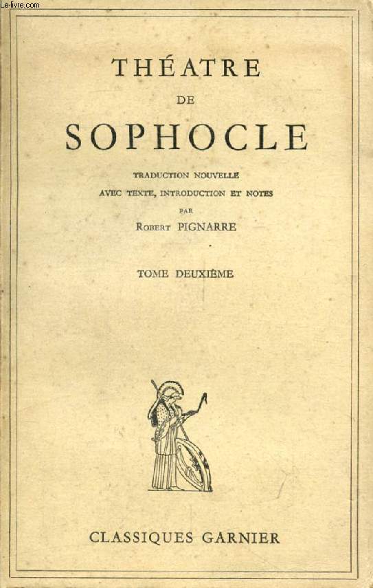 THEATRE DE SOPHOCLE, TOME II, Traduction Nouvelle