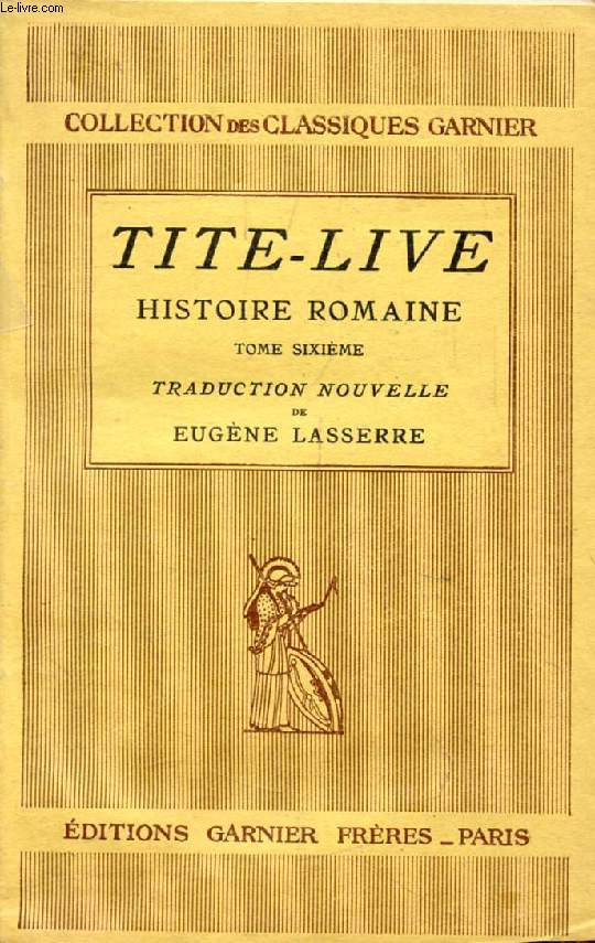 HISTOIRE ROMAINE, TOME VI, Traduction Nouvelle