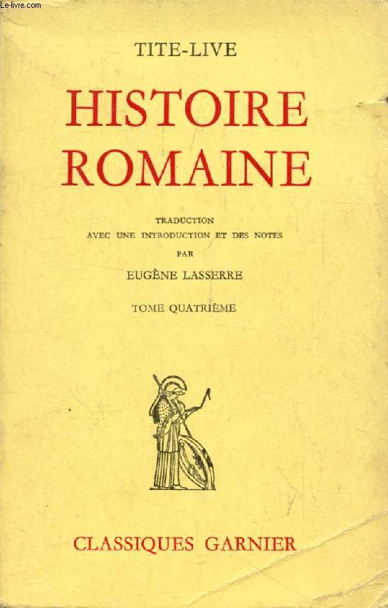 HISTOIRE ROMAINE, TOME IV, Traduction Nouvelle