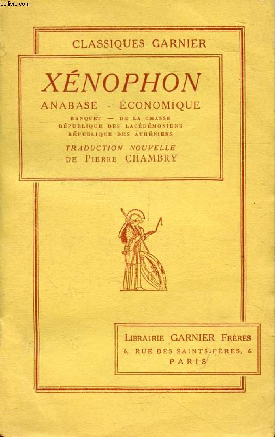 ANABASE-ECONOMIQUE, BANQUET, DE LA CHASSE, REPUBLIQUE DES LACEDEMONIENS, REPUBLIQUE DES ATHENIENS, Traduction Nouvelle