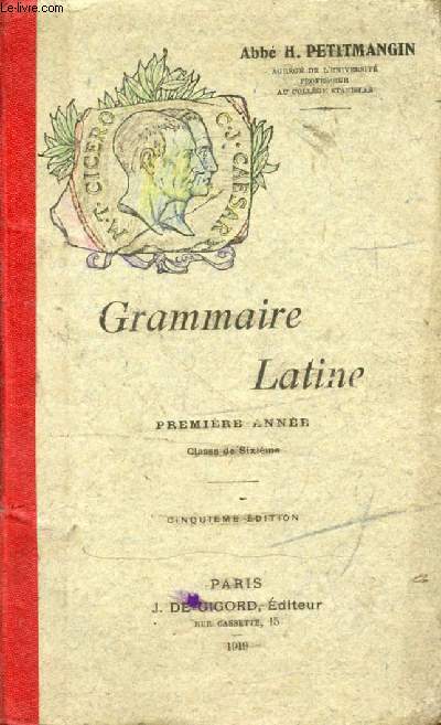GRAMMAIRE LATINE, 1re ANNEE, CLASSE DE 6e