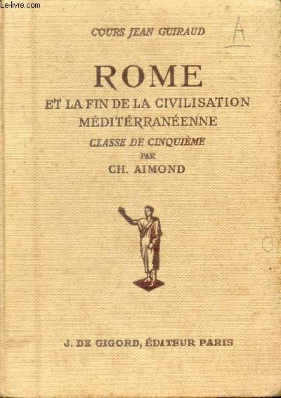 ROME ET LA FIN DE LA CIVILISATION MEDITERRANEENNE, CLASSE DE 5e