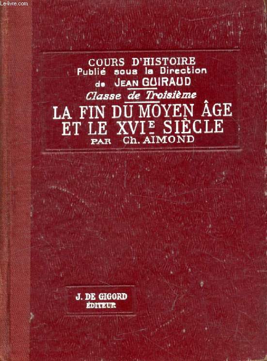 LA FIN DU MOYEN AGE ET LE XVIe SIECLE (1328-1610), CLASSE DE 3e
