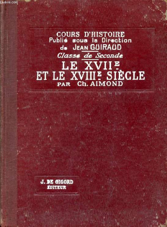 LE XVIIe ET LE XVIIIe SIECLE (1610-1789), CLASSE DE 2de
