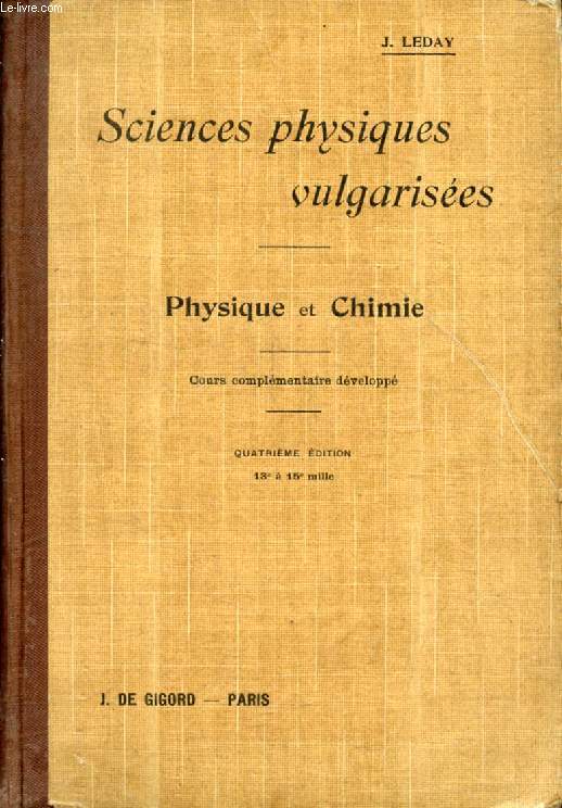 SCIENCES PHYSIQUES VULGARISEES, PHYSIQUE ET CHIMIE, COURS COMPLEMENTAIRE DEVELOPPE