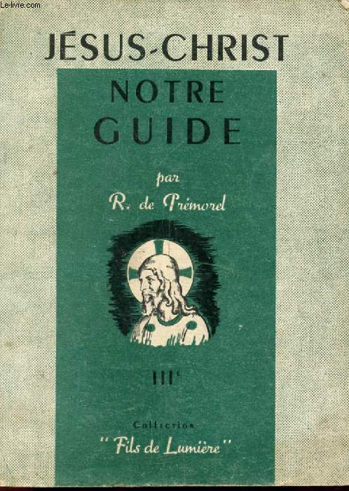 JESUS-CHRIST NOTRE GUIDE, 3e ('LE COMBAT POUR LA VIE')