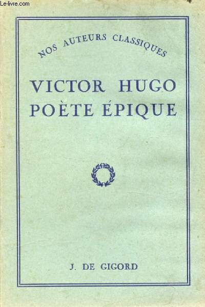 VICTOR HUGO, POETE EPIQUE, La lgende des Sicles, La Fin de Satan, Dieu, Les Quatre Vents de l'Esprit