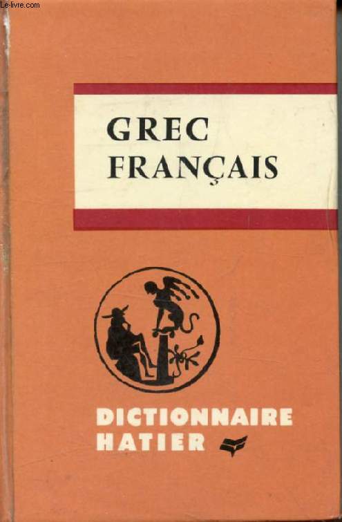 DICTIONNAIRE GREC-FRANCAIS