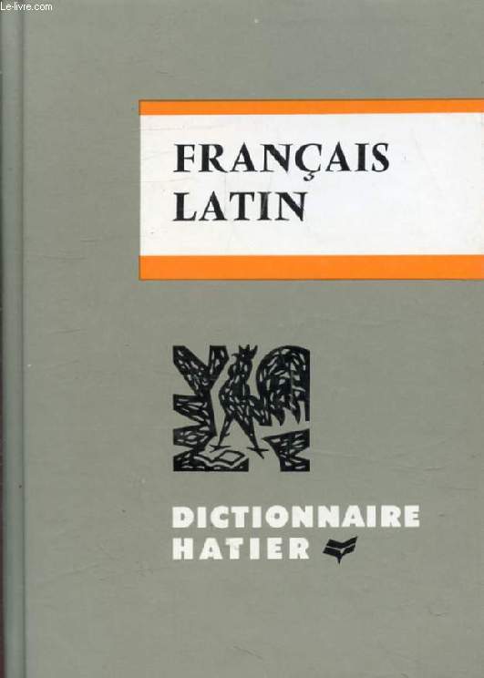 DICTIONNAIRE FRANCAIS-LATIN