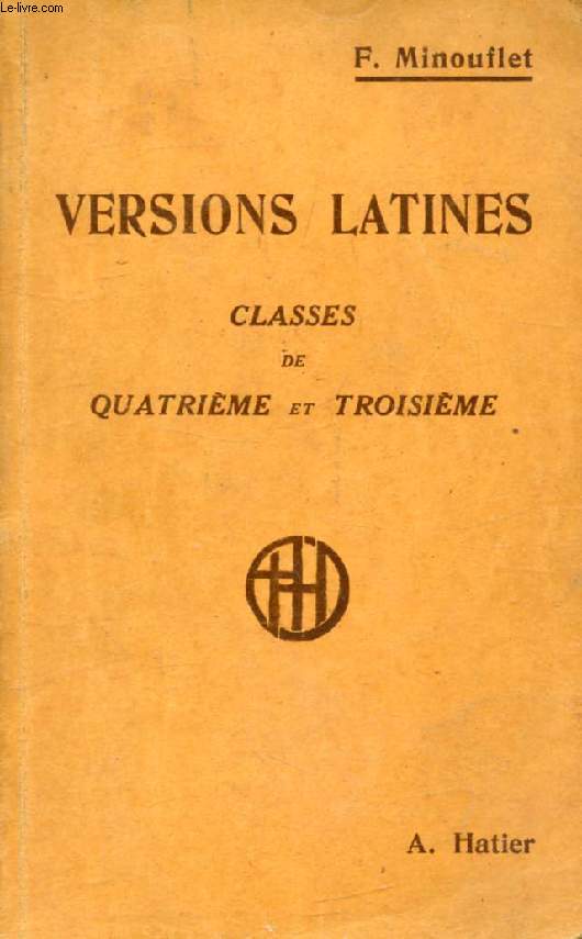 VERSIONS LATINES (125 Textes), CLASSE DE 4e ET DE 3e