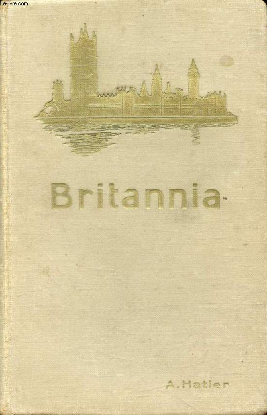 BRITANNIA, A Description of the Home Life and Social Activities of the British People