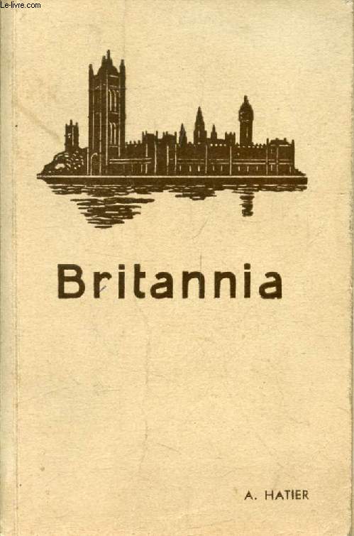 BRITANNIA, A Description of the Home Life and Social Activities of the British People