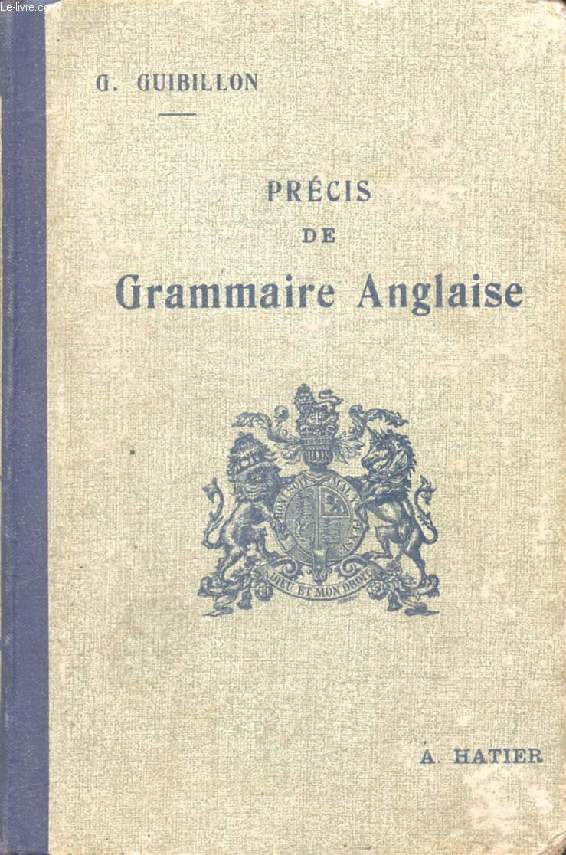 PRECIS DE GRAMMAIRE ANGLAISE (DE LA 4e AUX BACCALAUREATS)