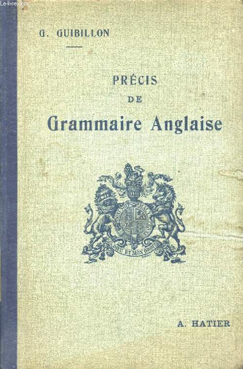 PRECIS DE GRAMMAIRE ANGLAISE (DE LA 4e AUX BACCALAUREATS)