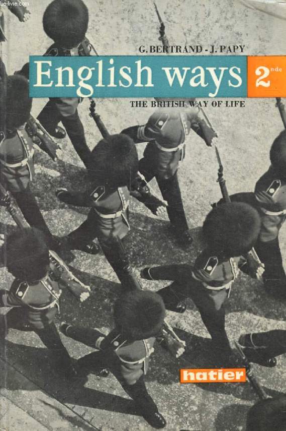 ENGLISH WAYS, THE BRITISH WAY OF LIFE, CLASS DE 2nde