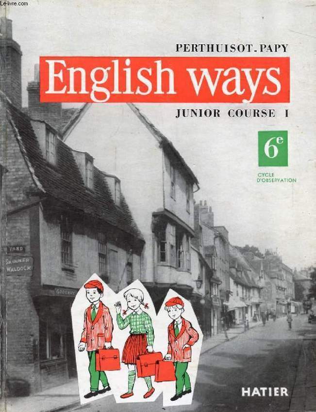 ENGLISH WAYS, JUNIOR COURSE 1, CLASSE DE 6e, CYCLE D'OBSERVATION