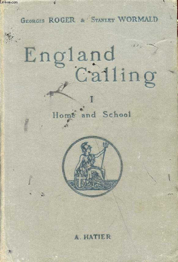 ENGLAND CALLING, I, HOME AND SCHOOL, CLASSE DE 6e (LV1), 4e (LV2), E.P.S. (1re Anne)