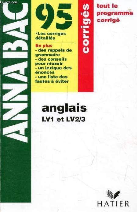 ANNABAC 95, ANGLAIS LV1 ET LV2/3, CORRIGES