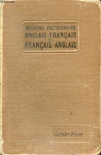 NOUVEAU DICTIONNAIRE ANGLAIS-FRANCAIS ET FRANCAIS-ANGLAIS