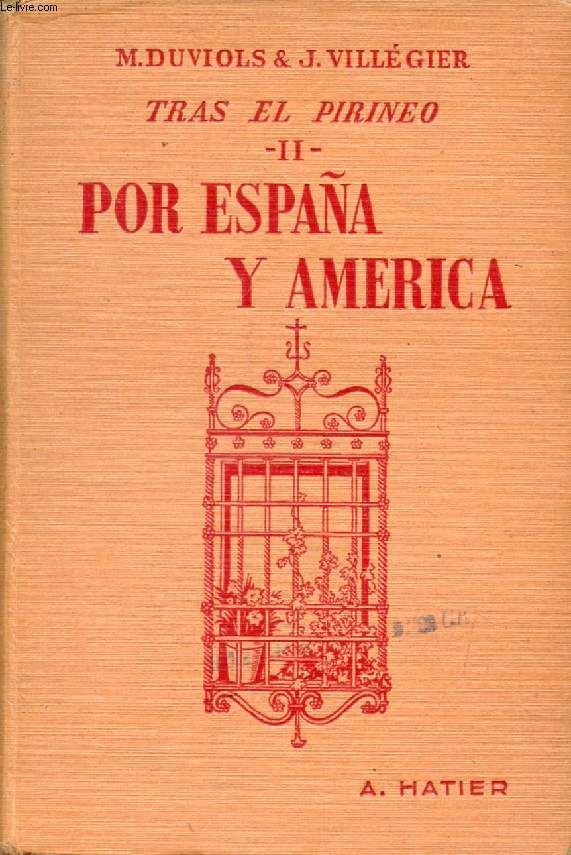 TRAS EL PIRINEO, II, POR ESPAA Y AMERICA, 2de, 1re ET CLASSES SUPERIEURES