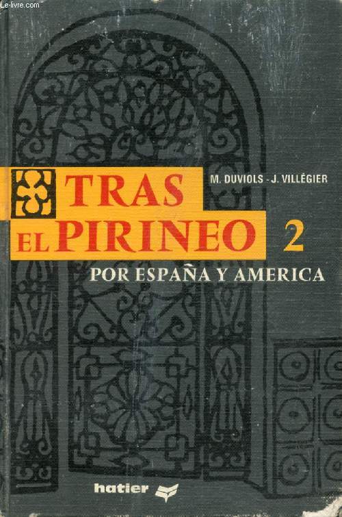 TRAS EL PIRINEO, 2, POR ESPAA Y AMERICA, 2de, 1re ET CLASSES SUPERIEURES