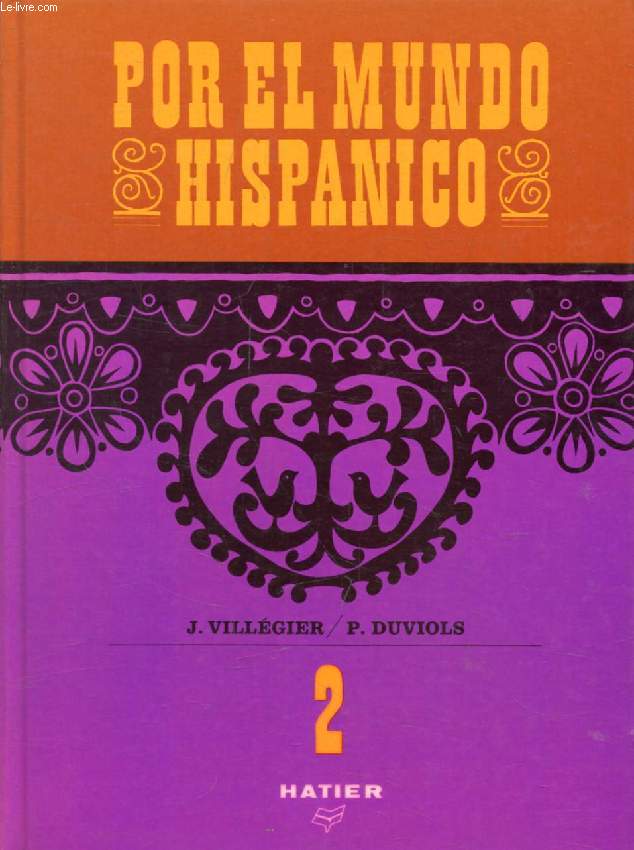 POR EL MUNDO HISPANICO, 2, A BUEN ANDAR, CLASSES DE 4e ET 3e (LV1), CLASSE DE 3e (LV2)