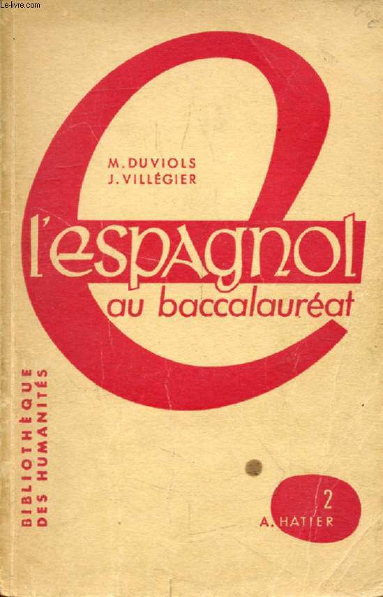 L'ESPAGNOL AU BACCALAUREAT (2e Srie), 1re et Classes Suprieures