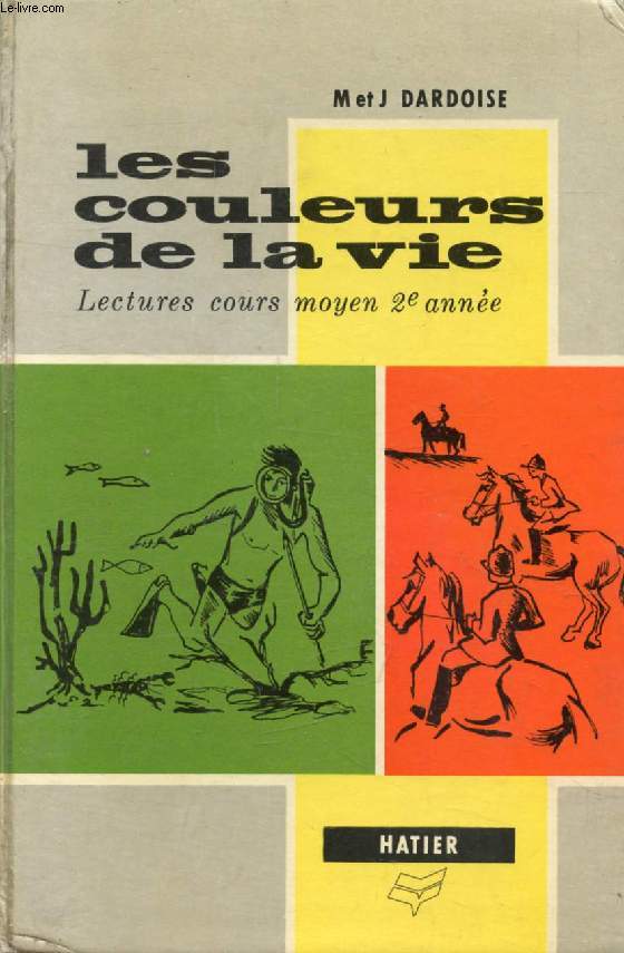 LES COULEURS DE LA VIE, LIVRE DE LECTURE, COURS MOYEN 2e ANNEE, CLASSES DE 7e