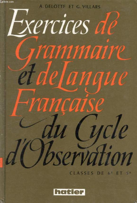 EXERCICES DE GRAMMAIRE FRANCAISE DU CYCLE D'OBSERVATION, CLASSES DE 6e ET 5e