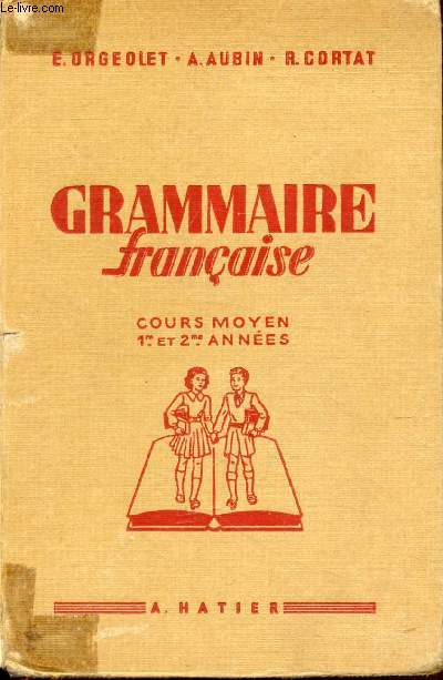 GRAMMAIRE FRANCAISE (CONJUGAISON, ORTHOGRAPHE, VOCABULAIRE), COURS MOYEN 1re ET 2e ANNEES, CLASSES DE 8e ET 7e