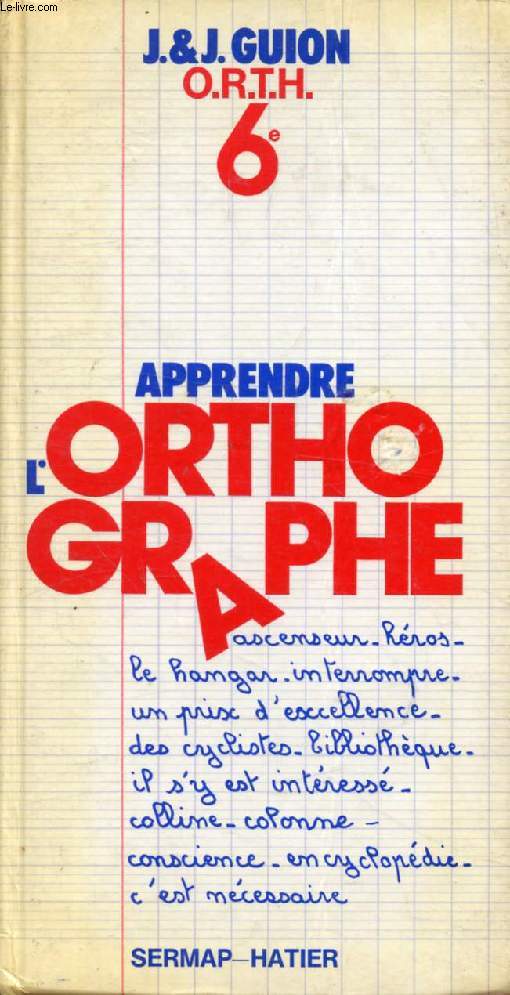 APPRENDRE L'ORTHOGRAPHE, 6e