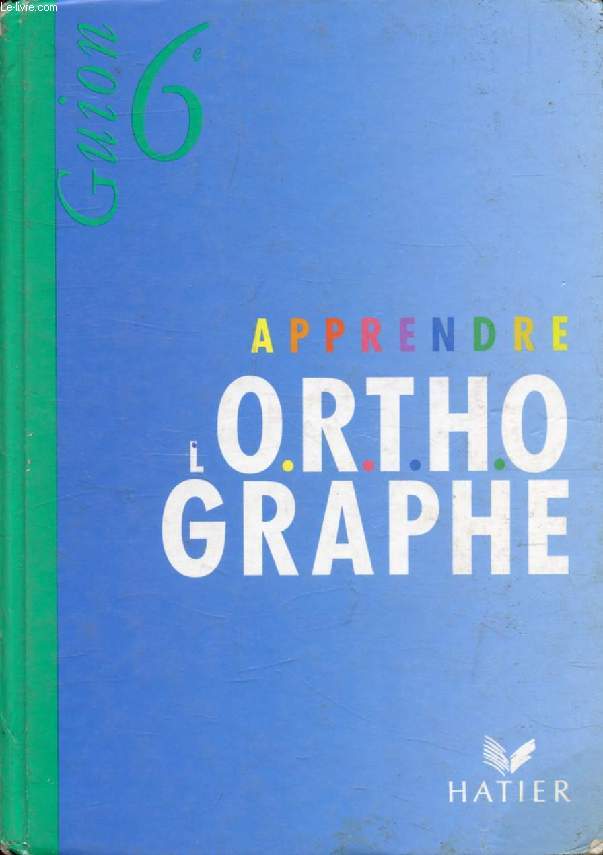 APPRENDRE L'ORTHOGRAPHE, 6e