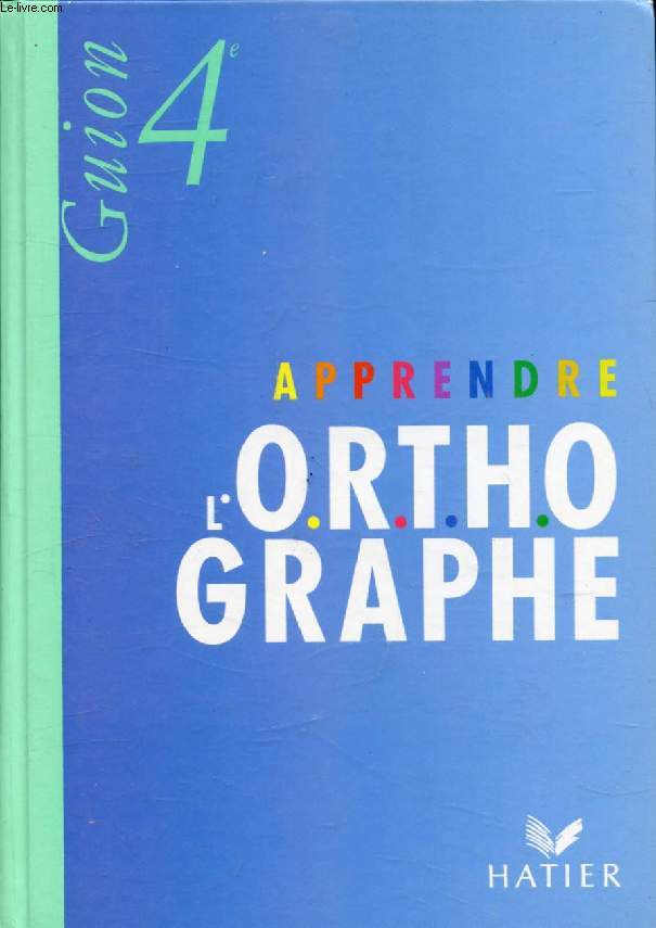 APPRENDRE L'ORTHOGRAPHE, 4e