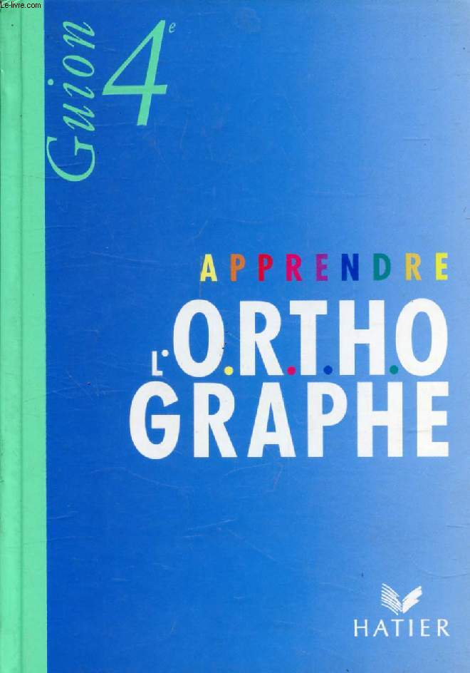 APPRENDRE L'ORTHOGRAPHE, 4e