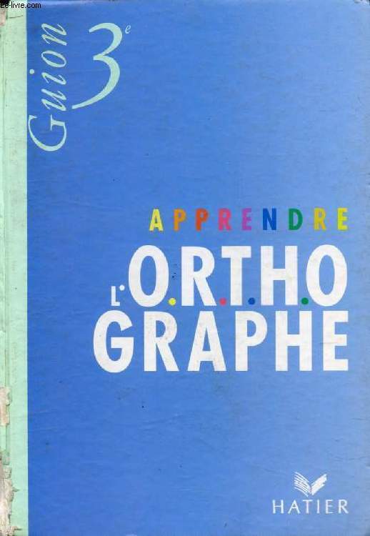 APPRENDRE L'ORTHOGRAPHE, 3e