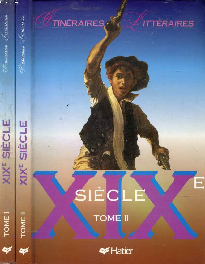 XIXe SIECLE, 2 TOMES (ITINERAIRES LITTERAIRES)