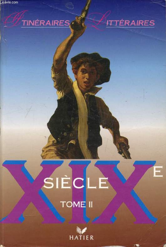 XIXe SIECLE, TOME II (ITINERAIRES LITTERAIRES)