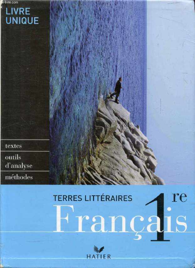 FRANCAIS 1re, Livre Unique (Terres Littraires)