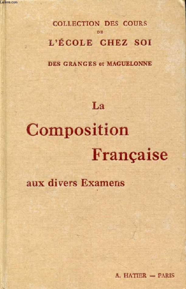 LA COMPOSITION FRANCAISE AUX DIVERS EXAMENS, ENSEIGNEMENT PAR CORRESPONDANCE