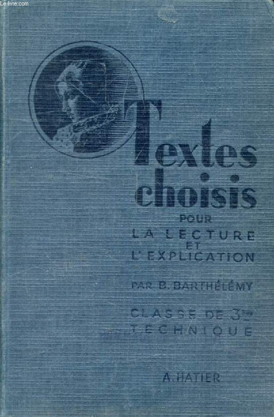 TEXTES CHOISIS POUR LA LECTURE ET L'EXPLICATION, CLASSES DE 3e TECHNIQUES ET DE 2e DES E.N.P.