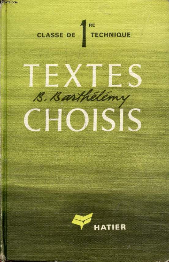 TEXTES CHOISIS POUR LA LECTURE ET L'EXPLICATION, 1re TECHNIQUE