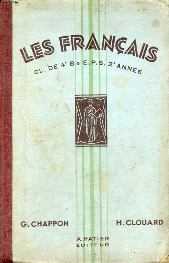 LES FRANCAIS, TEXTES CHOISIS POUR LA LECTURE ET L'EXPLICATION, CLASSE DE 4e ET 2e ANNEE DES E.P.S.