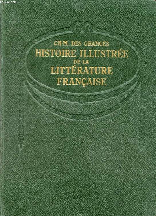 HISTOIRE ILLUSTREE DE LA LITTERATURE FRANCAISE, DES ORIGINES A 1930