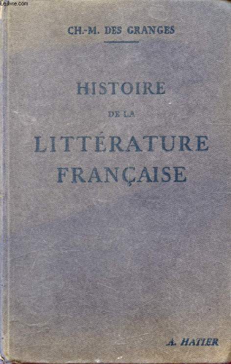 HISTOIRE DE LA LITTERATURE FRANCAISE, DES ORIGINES A NOS JOURS, CLASSES DE LETTRES ET EXAMENS DIVERS