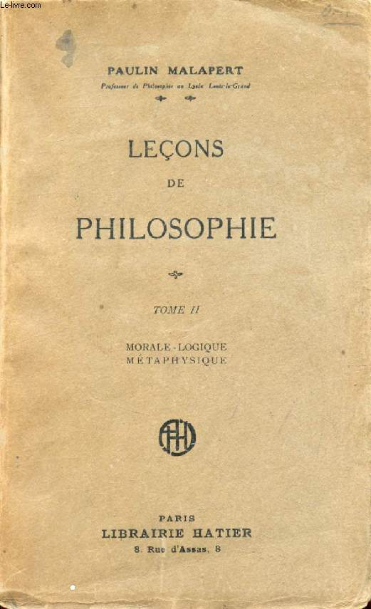 LECONS DE PHILOSOPHIE, TOME II, MORALE, LOGIQUE, METAPHYSIQUE