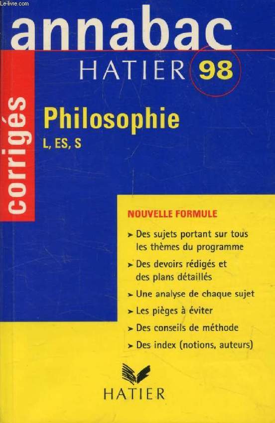 ANNABAC 98, PHILOSOPHIE L, ES, S, CORRIGES