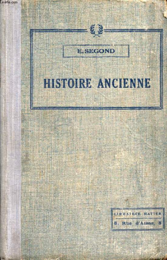 HISTOIRE ANCIENNE, (PEUPLES ANCIENS DE L'ORIENT / GRECE ANCIENNE / HISTOIRE ROMAINE)